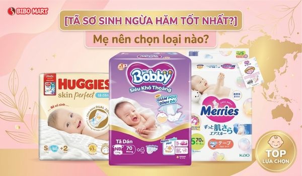 Top các loại tã sơ sinh ngừa hăm tốt nhất Việt Nam: Mẹ nên chọn loại nào?